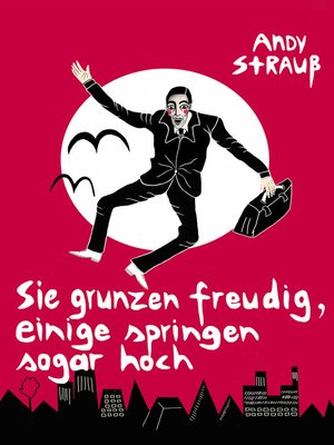 cover image of Sie grunzen freudig, einige springen sogar hoch